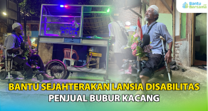 Bantu Sejahterakan Lansia Disabilitas Penjual Bubur Kacang