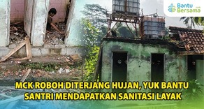 MCK Roboh Diterjang Hujan, Yuk Bantu Santri Mendapatkan Sanitasi Layak