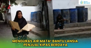 Menguras Air Mata! Bantu Lansia Penjual Kipas Berdaya