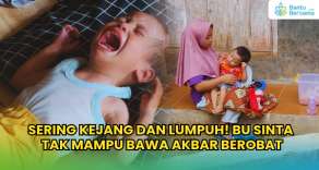 SERING KEJANG DAN LUMPUH! Bu Sinta Tak Mampu Bawa Akbar Berobat