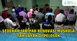 Sedekah Jariyah Renovasi Mushola Tak Layak Di Pelosok